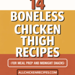 Boneless Chicken Thigh Recipe Ideas