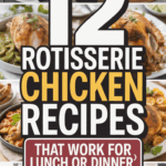 Rotisserie Chicken Recipe Ideas