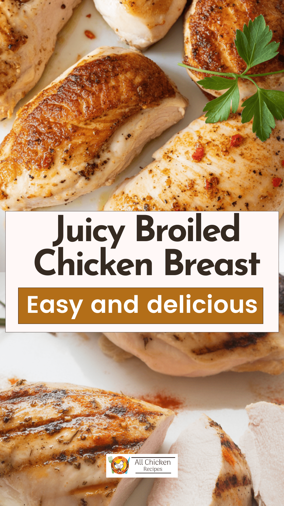 Juicy Broiled Chicken Breast Juicy Broiled Chicken Breast