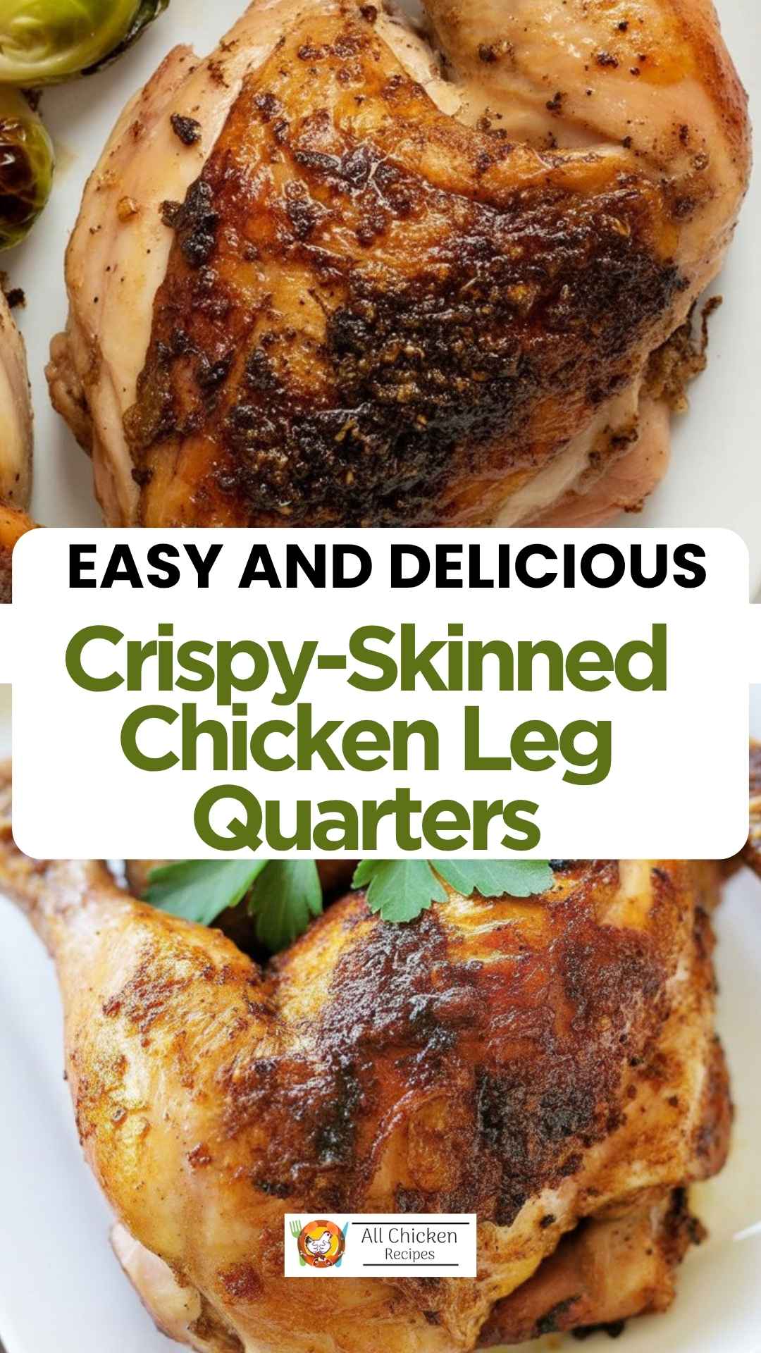 Crispy-Skinned Chicken Leg Quarters Crispy-Skinned Chicken Leg Quarters